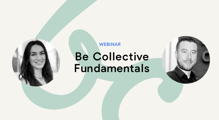 Be Collective Fundamentals Webinar (UK edition)
